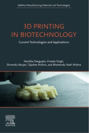 Capa do livro 3D Printing in Biotechnology: Current Technologies and Applications. (Impressão 3D biotecnologia aplicações médicas e alimentares)