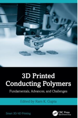 Capa do livro 3D Printed Conducting Polymers: Fundamentals, Advances, and Challenges, editado por Ram K. Gupta.