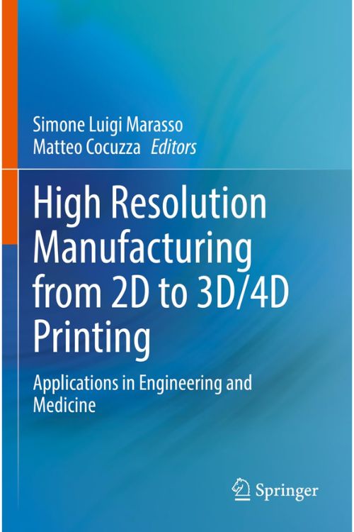 Capa do livro High Resolution Manufacturing from 2D to 3D/4D Printing: Applications in Engineering and Medicine. Manufatura alta resolução impressão 3D 4D medicina