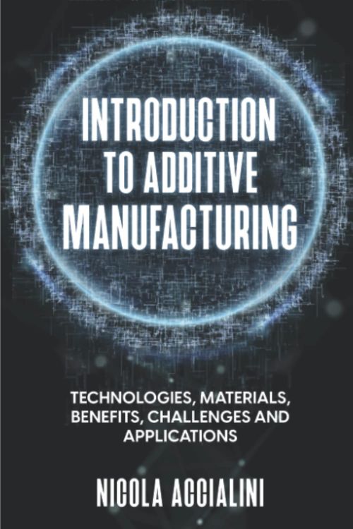 Introduction to Additive Manufacturing
