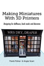 Capa do livro Making Miniatures With 3D Printers: Designing for dollhouse, book nooks and dioramas.Miniaturas impressão 3D modelos 3D casas de boneca