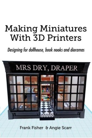 Capa do livro Making Miniatures With 3D Printers: Designing for dollhouse, book nooks and dioramas.Miniaturas impressão 3D modelos 3D casas de boneca