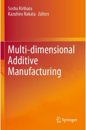 Capa do livro Multi-dimensional Additive Manufacturing.Manufatura aditiva multidimensional 2D 3D 4D