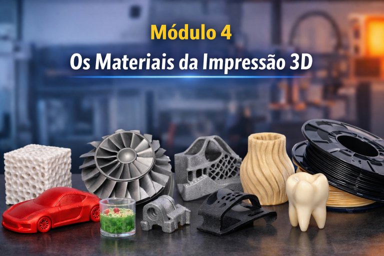 Módulo 4 – Os Materiais de Impressão 3D - 