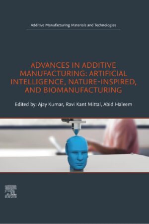 Capa do livro Advances in Additive Manufacturing, de Ajay Kumar e coeditores
