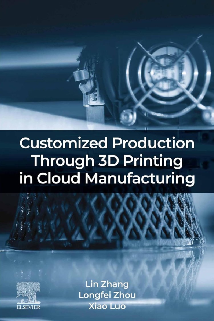 LIVRO-Customized-Production-Through-3D-Printing-in-Cloud-Manufacturing Capa do livro Customized Production Through 3D Printing in Cloud Manufacturing, de Lin Zhang