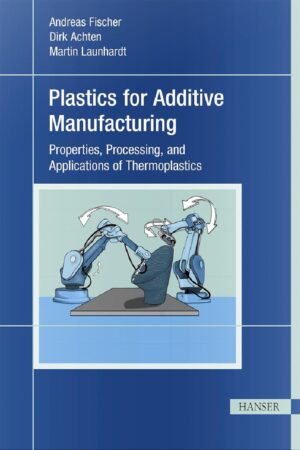 Capa do livro Plastics for Additive Manufacturing, de Andreas Fischer e coautores
