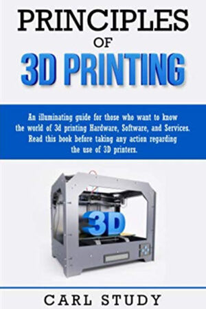 Capa do livro Principles of 3D Printing de Carl Study, com design minimalista e foco no título educativo.
