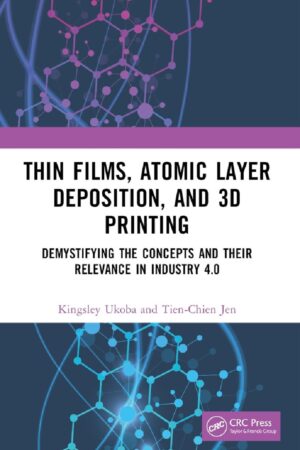 Capa do livro Thin Films, Atomic Layer Deposition, and 3D Printing, com uma imagem conceitual de camadas atômicas, um chip e um objeto impresso em 3D.